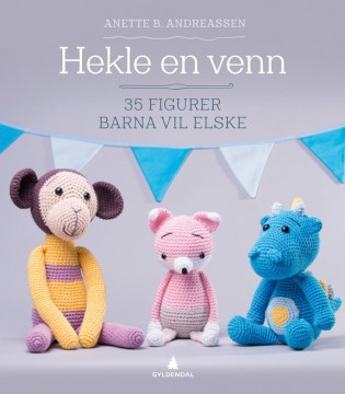 Hekle en venn. 35 figurer barna vil elske